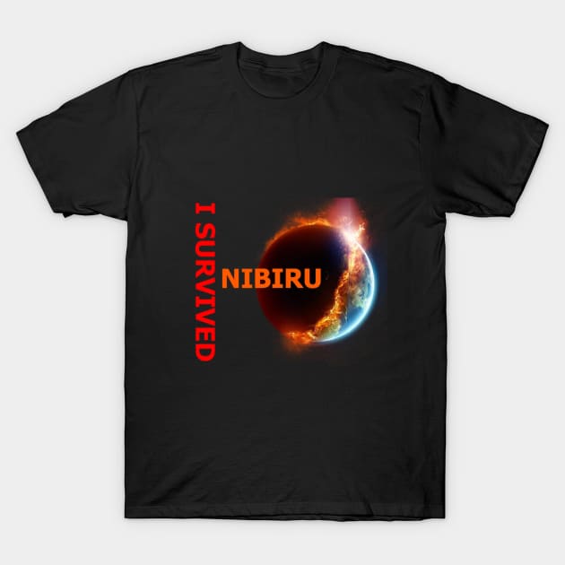 I Survived Nibiru T-Shirt by 77777R